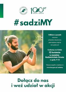 Szósta edycja akcji #sadziMY - posadź drzewo z leśnikami.